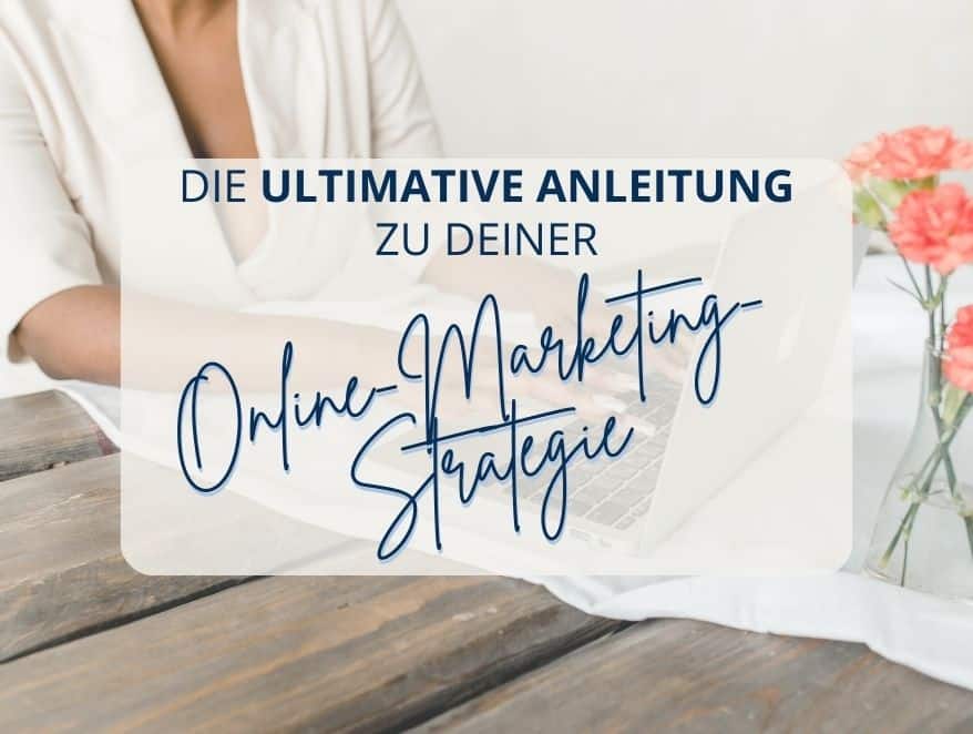 Online-Marketing-Strategie: Die ultimative Anleitung