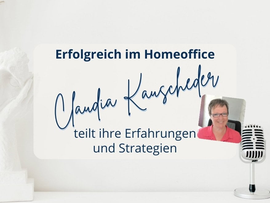 Erfolgreich im Homeoffice: Claudia Kauscheder teilt ihre Erfahrungen und Strategien