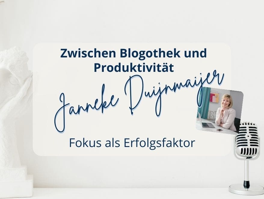 Zwischen Blogothek und Produktivität: Fokus als Erfolgsfaktor – Interview mit Janneke Duinmaijer