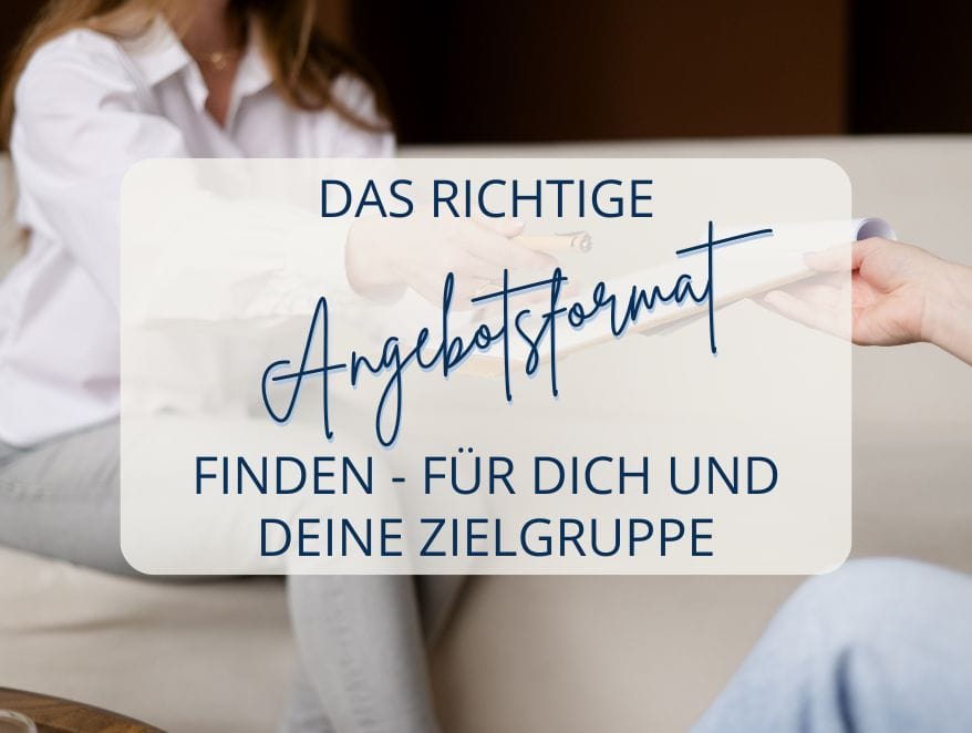 Welches Angebotsformat passt zu dir? Ein ehrlicher Guide für Selbstständige