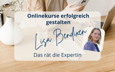 Onlinekurse erfolgreich gestalten – Interview mit Lisa Bendixen