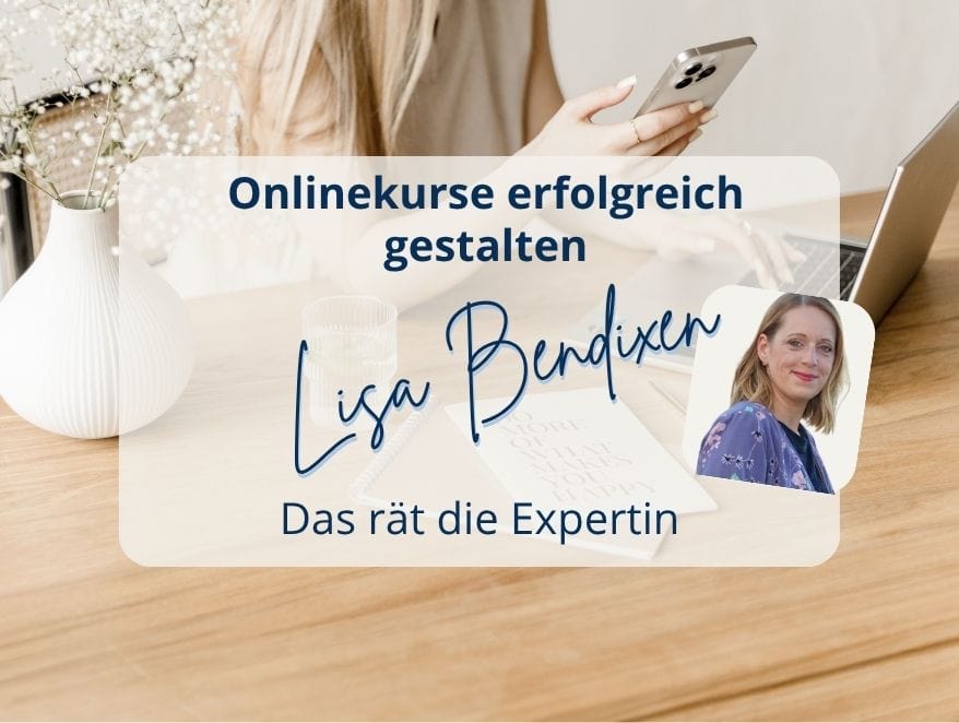Onlinekurse erfolgreich gestalten – Interview mit Lisa Bendixen