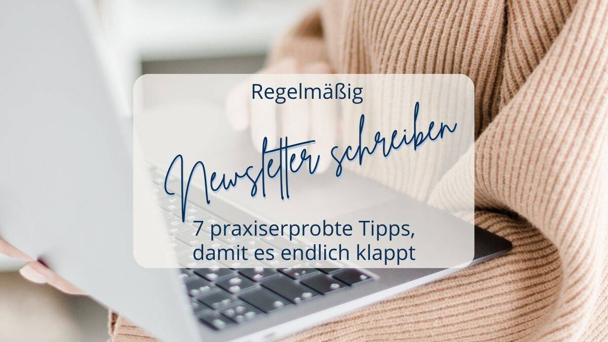 Grafik zum Blogartikel "Regelmäßig Newsletter schreiben" mit 7 praxiserprobten Tipps für kontinuierliche Newsletter-Erstellung