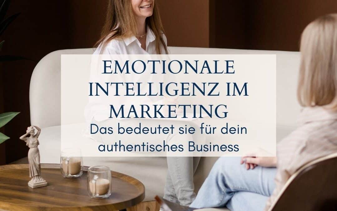 Emotionale Intelligenz im Marketing: So erreichst du deine Kunden wirklich