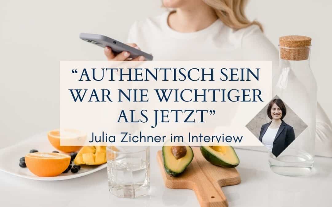 „Authentisch sein war nie wichtiger als jetzt“ – Interview mit Julia Zichner