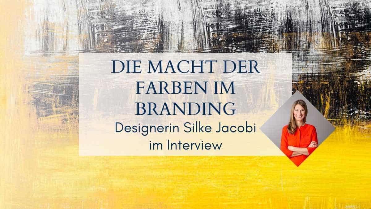 Designerin Silke Jacobi im Interview über Farben im Business und das richtige Branding