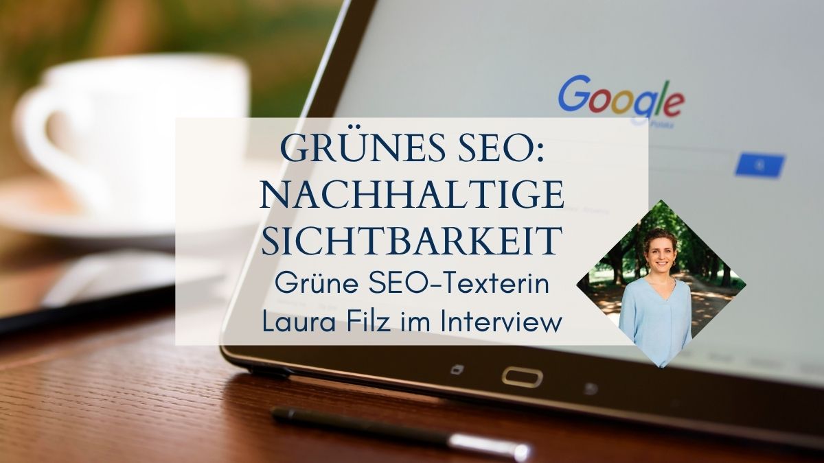 Grünes SEO Texterin Laura Filz spricht über nachhaltige Sichtbarkeit im Interview