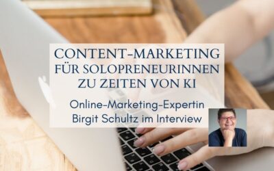 Content-Marketing für Solopreneurinnen zu Zeiten von KI: Wie dein Blog wieder für dich arbeitet